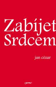 E-kniha Zabíjet srdcem - Jan Cézar