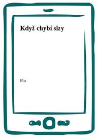 E-kniha Když chybí slzy - Flo