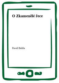 E-kniha O Zkamenělé řece - Pavel Bubla