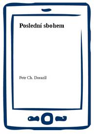 E-kniha Poslední sbohem - Petr Ch. Dorazil