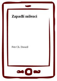 E-kniha Zapadlí milenci - Petr Ch. Dorazil