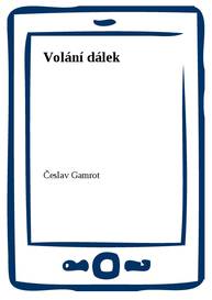 E-kniha Volání dálek - Česlav Gamrot