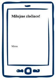 E-kniha Milujme zločince! - Mirun