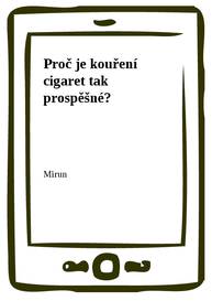 E-kniha Proč je kouření cigaret tak prospěšné? - Mirun