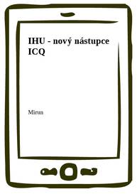 E-kniha IHU - nový nástupce ICQ - Mirun