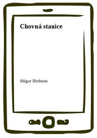 E-kniha Chovná stanice - Shigor Birdman