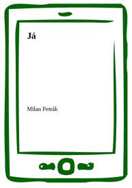 E-kniha Já - Milan Petrák