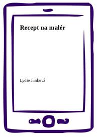 E-kniha Recept na malér - Lydie Junková