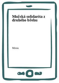 E-kniha Mužská solidarita z druhého břehu - Mirun