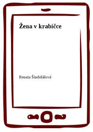 E-kniha Žena v krabičce - Renata Šindelářová