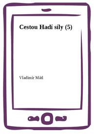 E-kniha Cestou Hadí síly (5) - Vladimír Mátl