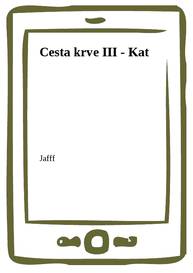 E-kniha Cesta krve III - Kat - Jafff