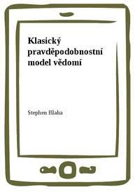 E-kniha Klasický pravděpodobnostní model vědomí - Stephen Blaha