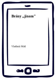 E-kniha Brány ,,jinam" - Vladimír Mátl