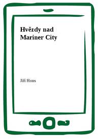 E-kniha Hvězdy nad Mariner City - Jiří Hons