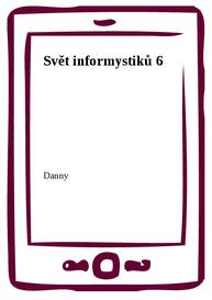 E-kniha Svět informystiků 6 - Danny