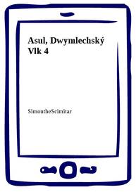 E-kniha Asul, Dwymlechský Vlk 4 - SimontheScimitar