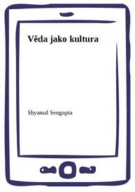 E-kniha Věda jako kultura - Shyamal Sengupta