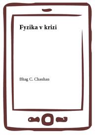 E-kniha Fyzika v krizi - Bhag C. Chauhan