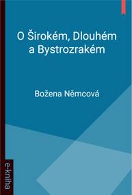 E-kniha O Širokém, Dlouhém a Bystrozrakém - Božena Němcová