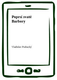 E-kniha Poprsí svaté Barbory - Vladislav Podracký