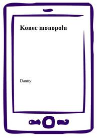 E-kniha Konec monopolu - Danny