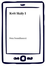 E-kniha Květ Skály I - Petra Neomillnerová