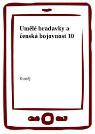 E-kniha Umělé bradavky a ženská bojovnost 10 - Kostěj