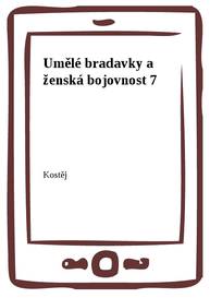 E-kniha Umělé bradavky a ženská bojovnost 7 - Kostěj