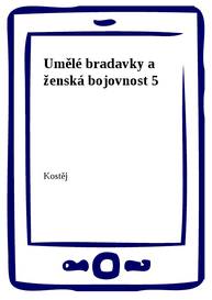 E-kniha Umělé bradavky a ženská bojovnost 5 - Kostěj