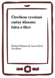 E-kniha Člověkem vyvolané změny klimatu: fakta a fikce - Michael Dittmar, Anne-Sylvie Nicollerat