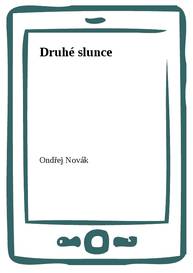 E-kniha Druhé slunce - Ondřej Novák