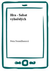 E-kniha Hra - Sabat vyhořelých - Petra Neomillnerová