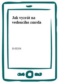 E-kniha Jak vyzrát na vedoucího zmrda - D-FENS