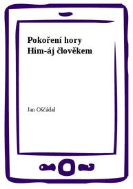 E-kniha Pokoření hory Him-áj člověkem - Jan Oščádal