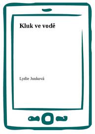 E-kniha Kluk ve vodě - Lydie Junková