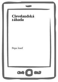 E-kniha Clevelandská záhada - Pepa Josef