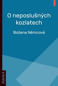 E-kniha O neposlušných kozlatech - Božena Němcová