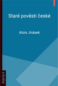 E-kniha Staré pověsti české - Alois Jirásek