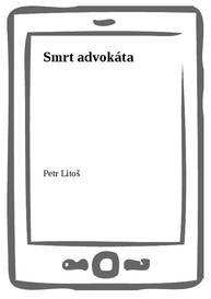 E-kniha Smrt advokáta - Petr Litoš