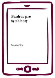 E-kniha Pozdrav pro symbionty - Martin Gilar