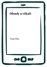 E-kniha Olendy a věkaři - Vládo Ríša