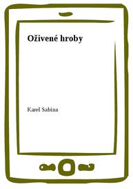 E-kniha Oživené hroby - Karel Sabina