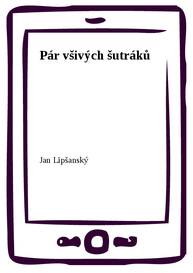 E-kniha Pár všivých šutráků - Jan Lipšanský