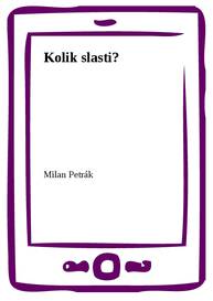 E-kniha Kolik slasti? - Milan Petrák