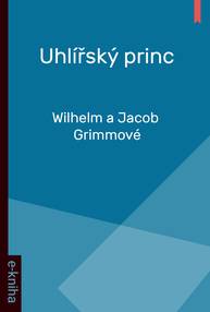 E-kniha Uhlířský princ - Wilhelm a Jacob Grimmové