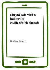 E-kniha Skrytá role virů a bakterií u civilizačních chorob - Geoffrey Cowley