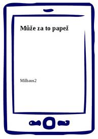 E-kniha Může za to papež - Milhaus2