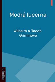 E-kniha Modrá lucerna - Wilhelm a Jacob Grimmové