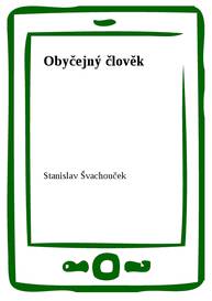 E-kniha Obyčejný člověk - Stanislav Švachouček